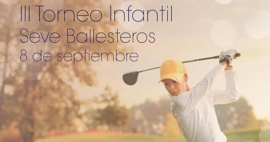 III Torneo Infantil Seve Ballesteros - 8 de septiembre 2019 - Buenavista Golf
